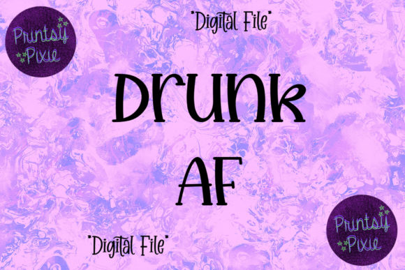 Drunk AF Graphics for Modern Crafts
