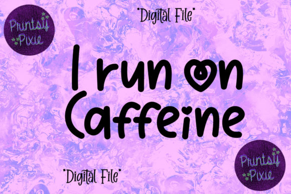 I Run on Caffeine: Essential Graphics for Crafts