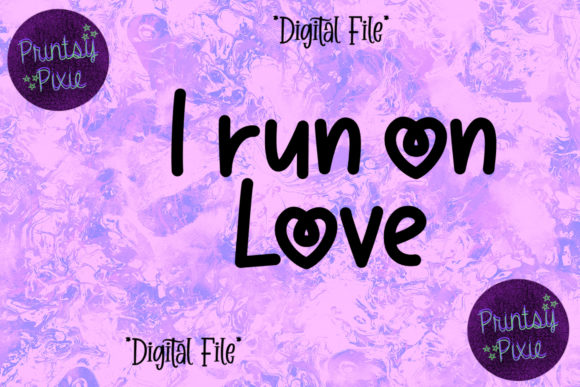 I Run on Love: Graphics for Crafts & Branding