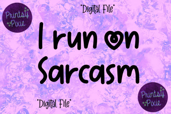 I Run on Sarcasm Graphics for Crafts