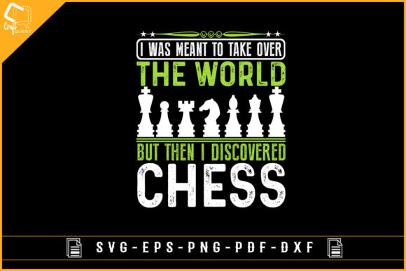 I Was Meant to Take over the World Chess Graphics & Crafts