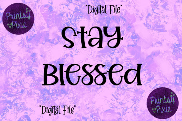 Stay Blessed Graphics for Crafts & Branding