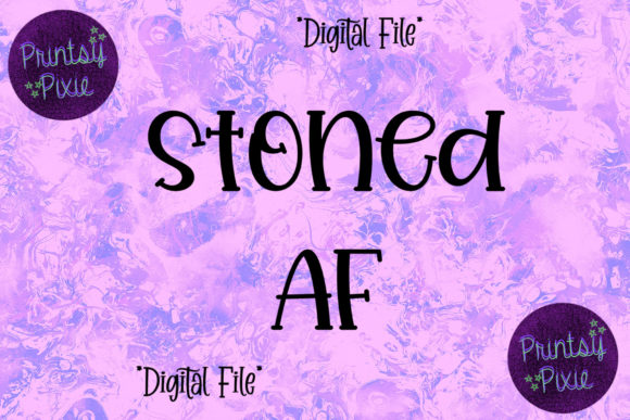 Stoned AF Graphics for Modern Crafts