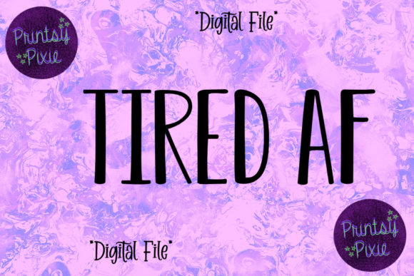 Tired AF Graphics for Modern Crafts